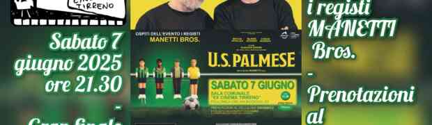Sabato 7 Giugno alle 21.30 - in occasione del Gran Finale di Stagione - tornano al Piccolo Cineclub Tirreno di Follonica 2 SUPER OSPITI SPECIALI: i mitici MANETTI Bros!  Prenotazioni al tel: 339/3880312. Sarà in programma 